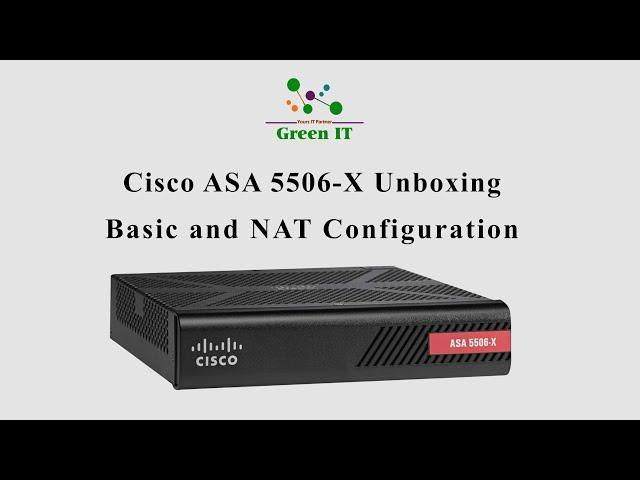 Cisco ASA 5506-X Unboxing, Basic and NAT Configuration