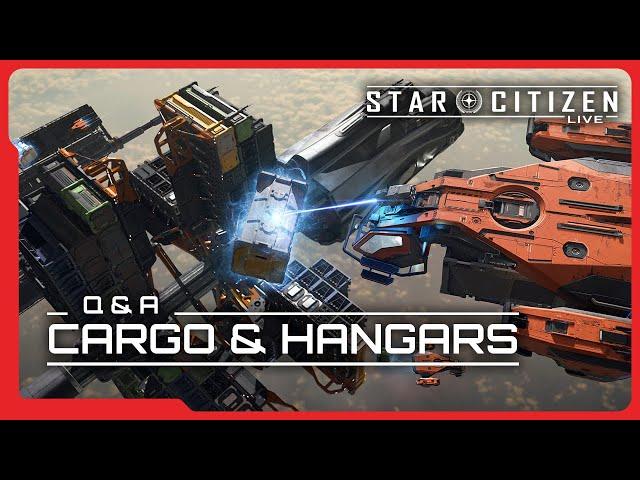 Star Citizen Live: Cargo & Hangars