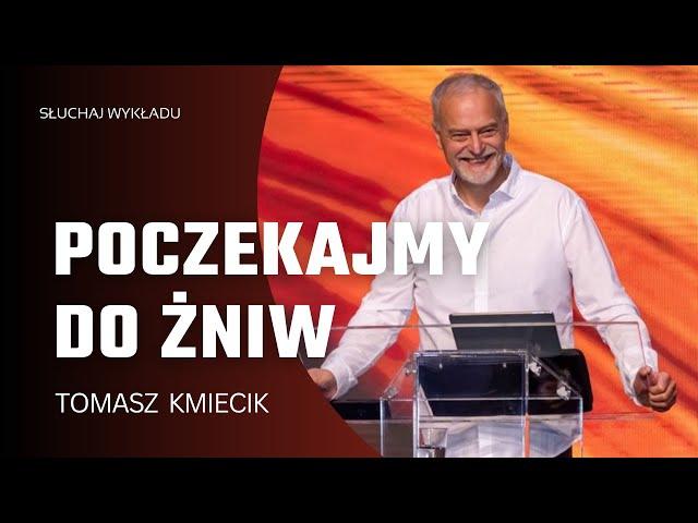 POCZEKAJMY DO ŻNIW- Tomasz Kmiecik