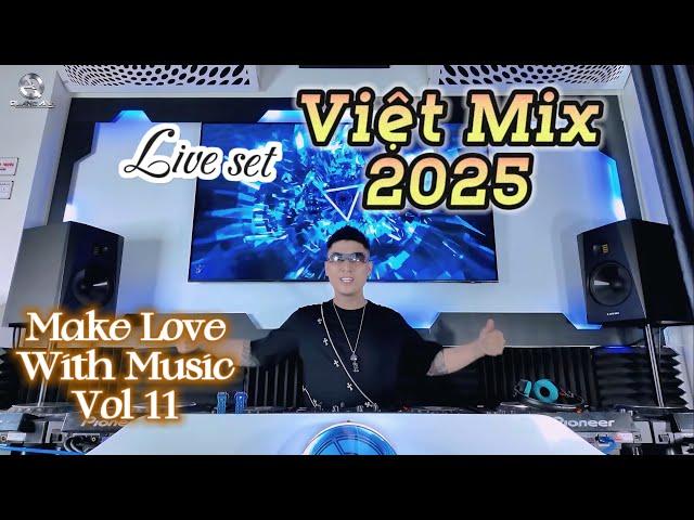 Việt Mix 2025 - Tái Sinh x Trả Lại Thanh Xuân Cho Em - MAKE LOVE WITH MUSIC Vol 11 - Quang Anh Mix