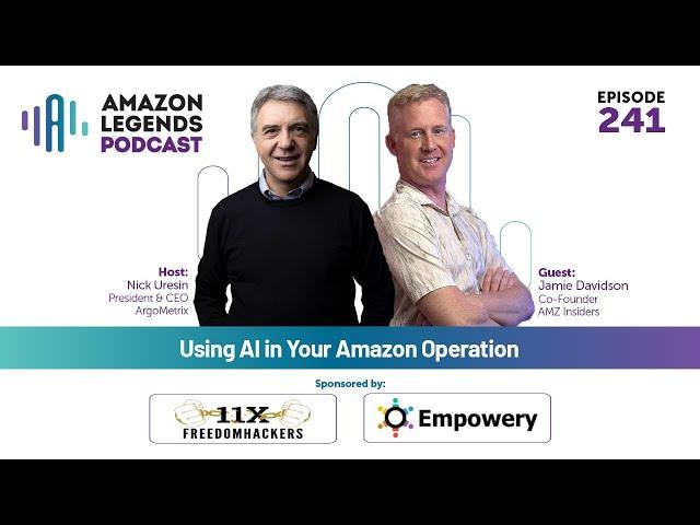 Using AI in Your Amazon Operation - Jamie Davidson - Amazon Legends - Episode #241