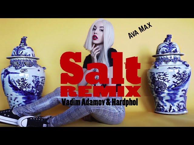Ava Max - Salt (Vadim Adamov & Hardphol Remix)