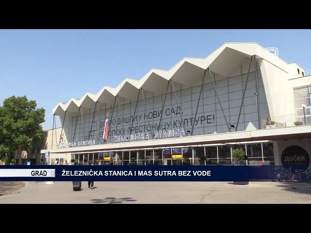 TV KANAL 9, NOVI SAD: ŽELEZNIČKA STANICA I MAS SUTRA BEZ VODE