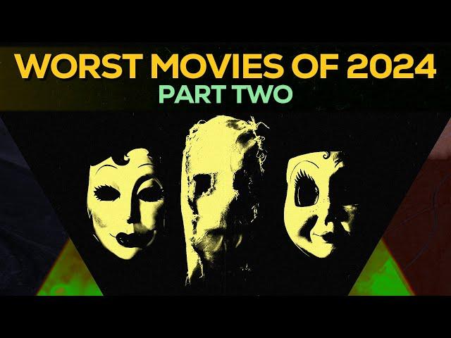 The Worst Movies of 2024 (Part Two)