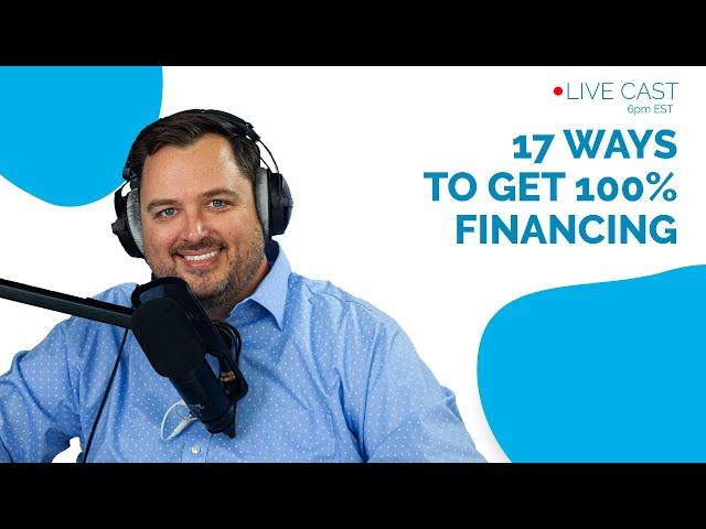 The 17 Ways to Get 100% Financing