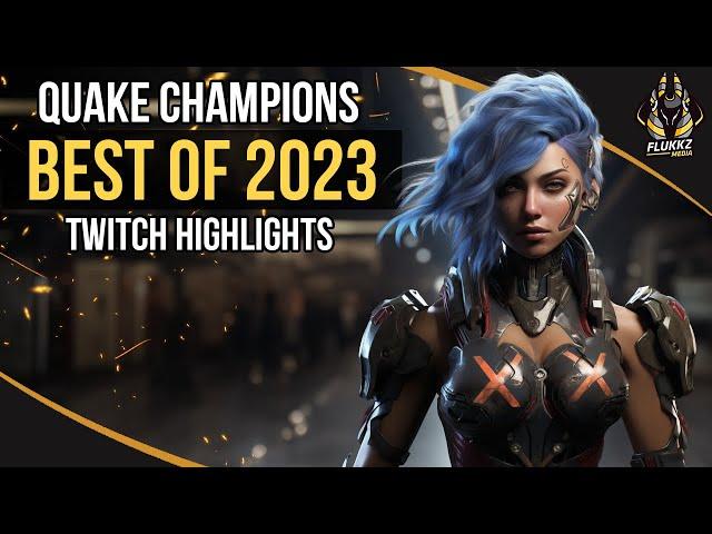 QUAKE CHAMPIONS BEST OF 2023 (TWITCH HIGHLIGHTS)