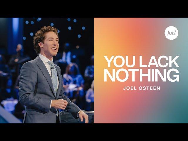 You Lack Nothing | Joel Osteen