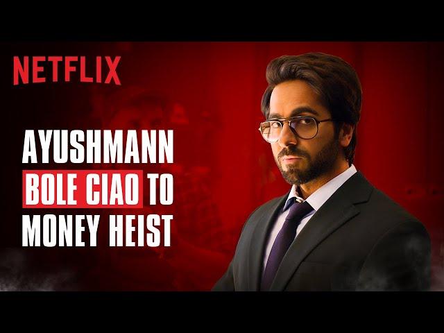 Ayushmann Khurrana: Sabse Bada Fan Bole Ciao | #IndiaBoleCiao | Money Heist | Netflix India