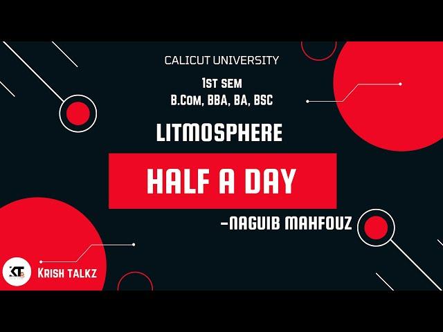 Calicut University |1st Sem| Litmosphere |Half A Day| Naguib Mahfouz|Summary and Question & Answers