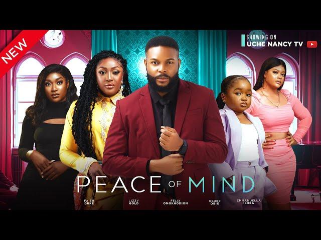 PEACE OF MIND - Felix Omokhodion, Ebube Obi, Lizzygold Onuwaje, Faith Duke 2023 Nollywood Movie