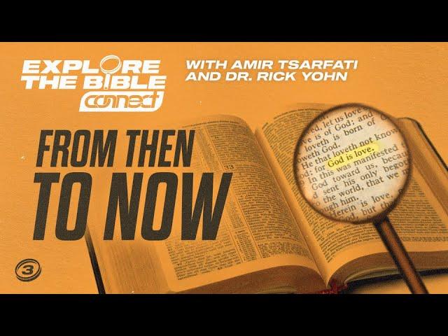 Explore the Bible – The Bible From Then to Now