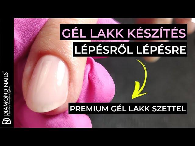 Gél lakk készítés | lépésről lépésre | Prémium Gél Lakk Szettel