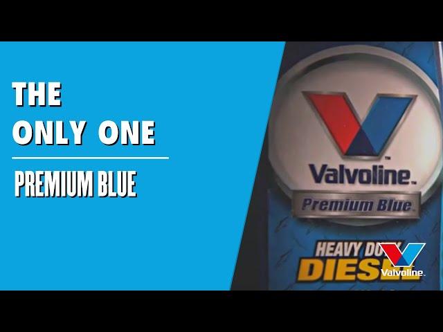 VALVOLINE Premium Blue: The Only One for CUMMINS