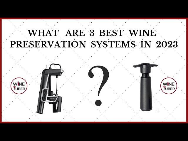 Best wine preservation systems in 2023. Coravin, Vacu Vin and more