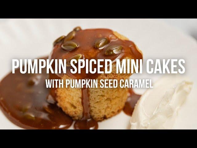 Pumpkin Spiced Mini Cakes with Pumpkin Seed Caramel