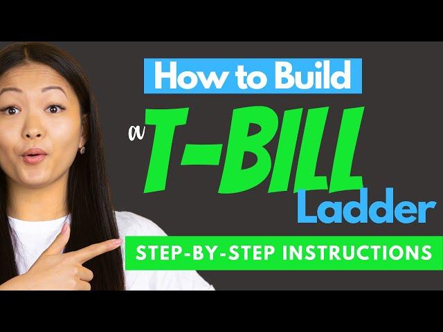 How to Build A T-bill Ladder (Step by Step) - And Why YOU Should!