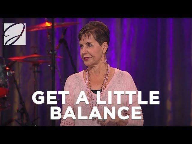 Get A Little Balance | Joyce Meyer