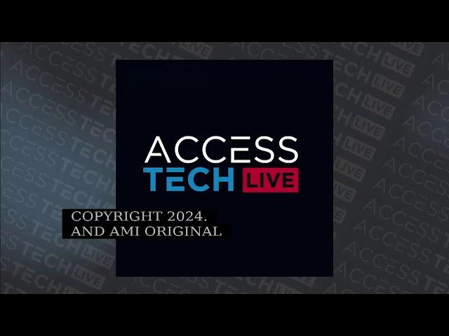 Access Tech Live | April 11, 2024