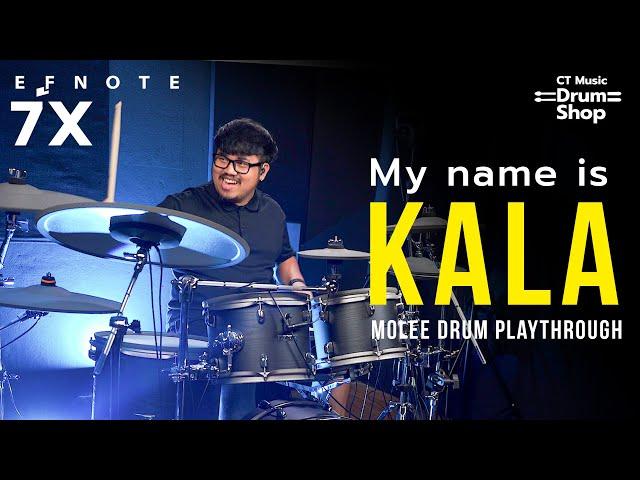 My name is KALA - NUM KALA | Molee Drum Playthrough x Efnote 7X