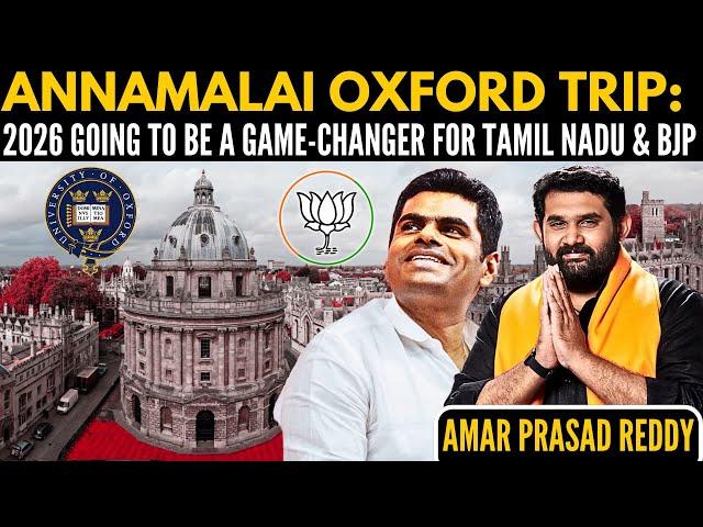 Annamalai Oxford Trip: 2026 Going to be a Game-Changer for Tamil Nadu & BJP • Amar Prasad Reddy