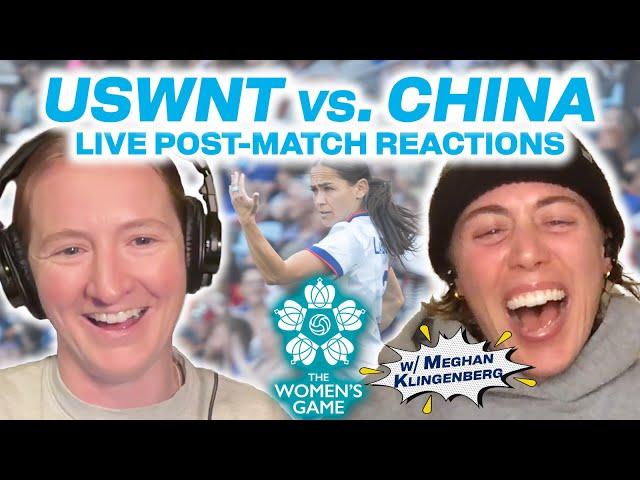 USWNT vs. CHINA - LIVE POST-GAME REACTIONS w/ Sam Mewis & Meghan Klingenberg - 5/31/25 @ 7:30PM ET