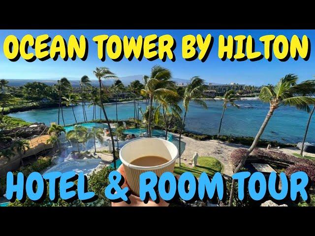 Ocean Tower by Hilton Arrival and Room Tour - Waikoloa Village on The Big Island, Hawaii 2022