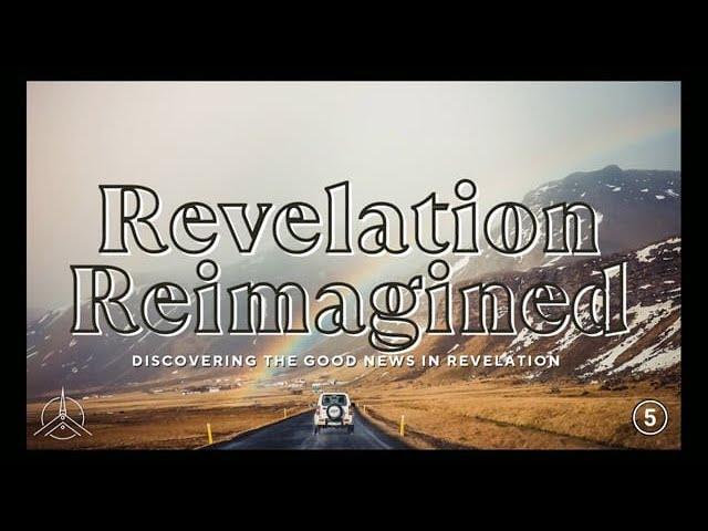 2024.10.12 -  Revelation Reimagined: Part 5 - Pastor Matthew Diaz