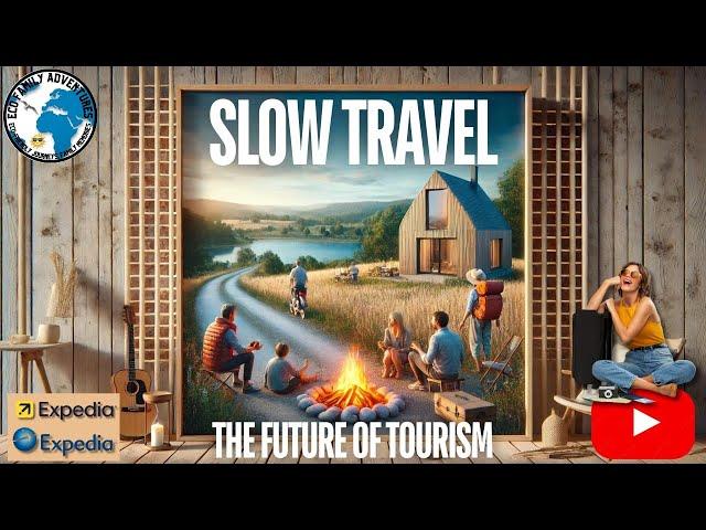 "Why Slow Travel is the Future of Tourism | Transform Your Travel Experience"