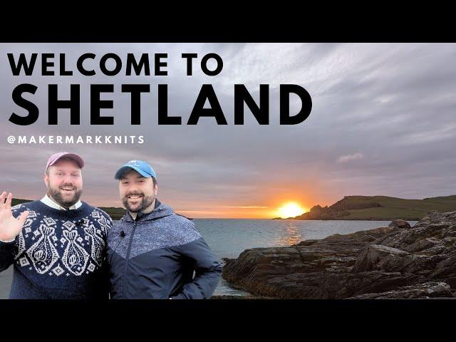 An Island FULL of crafters, crofters, & KNITWEAR  Welcome to Shetland  Knitting the UK: Episode 3