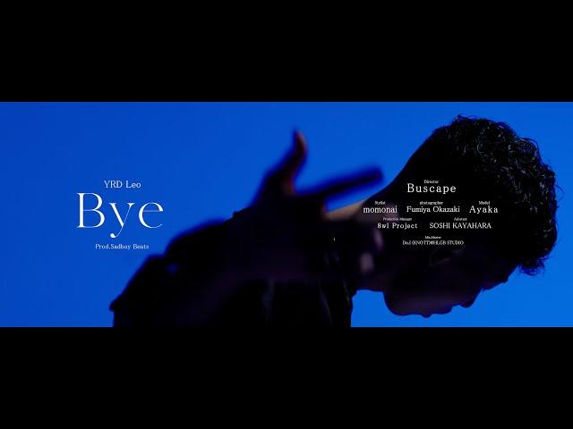 YRD Leo - " Bye " (Official Music Video)