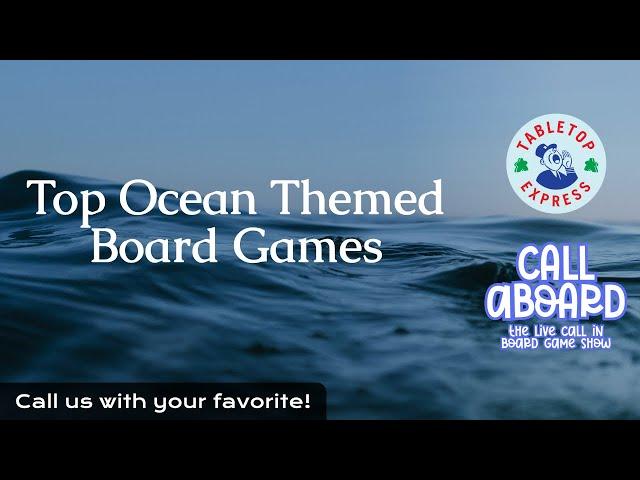 Top Ocean Themed Board Games - CALL ABOARD