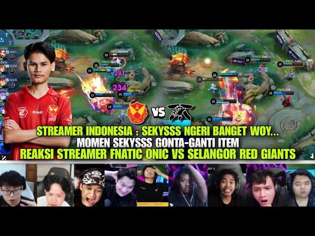 MOMEN SEKYSSS GONTA-GANTI ITEM DI AKUI STREAMER! REAKSI STREAMER SELANGOR RED GIANTS VS FNATIC ONIC