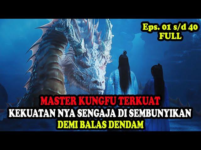 MASTER KUNGFU YANG SENGAJA MENYEMBUNYIKAN KEKUATANNYA BERTAHUN TAHUN | Alur Cerita Film