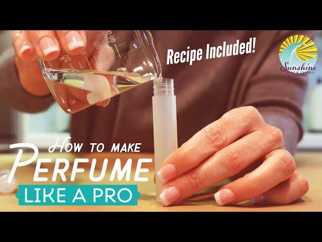 How To Make Perfume Like A Pro + Recipe Included! Perfume Making Tutorial