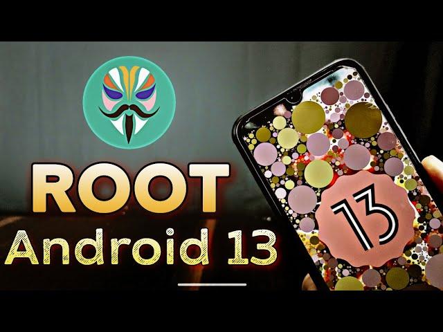 How to Root Android 13 [Detailed Guide]