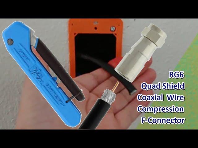 SOUTHWIRE RG6 Quad Shield Coax Cable using IDEAL F-Connector and IDEAL Compression Tool