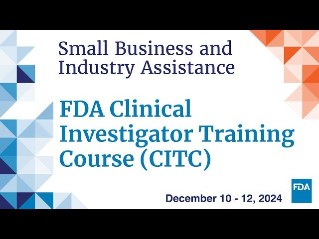 FDA Clinical Investigator Training Course (CITC) 2024 (Day 2 of 3)