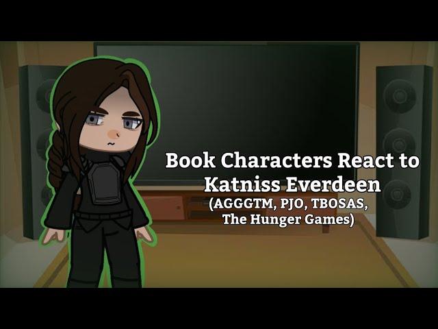 Book Characters React to Katniss Everdeen | 4/4 | AGGGTM, PJO, The Hunger Games, TBOSAS