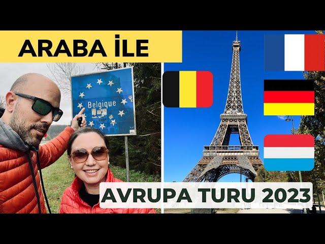 Araba İle Avrupa Turu Vlog  | Paris - Belçika - Lüksemburg - Almanya Gezisi