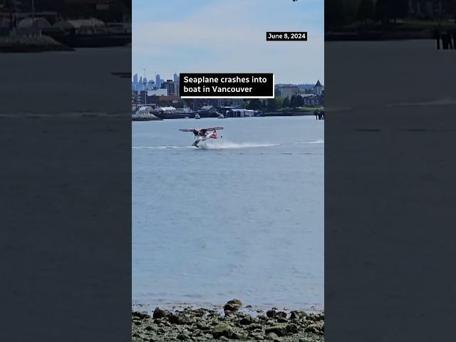 Seaplane crashes into boat in Vancouver