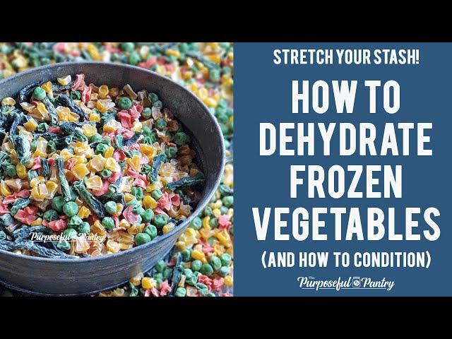 How to Dehydrate Frozen Vegetables | Stretch Your Stash
