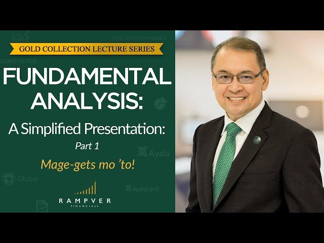 [PART 1] FUNDAMENTAL ANALYSIS: A SIMPLIFIED PRESENTATION (Mage-gets mo 'to!) - Rex Mendoza