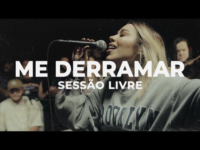 Me Derramar | Julliany Souza | SESSÃO LIVRE