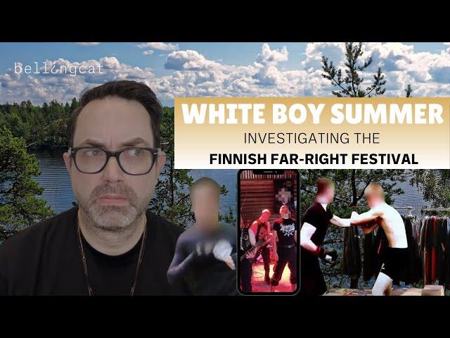 White Boy Summer: Investigating the Finnish Far-Right Festival