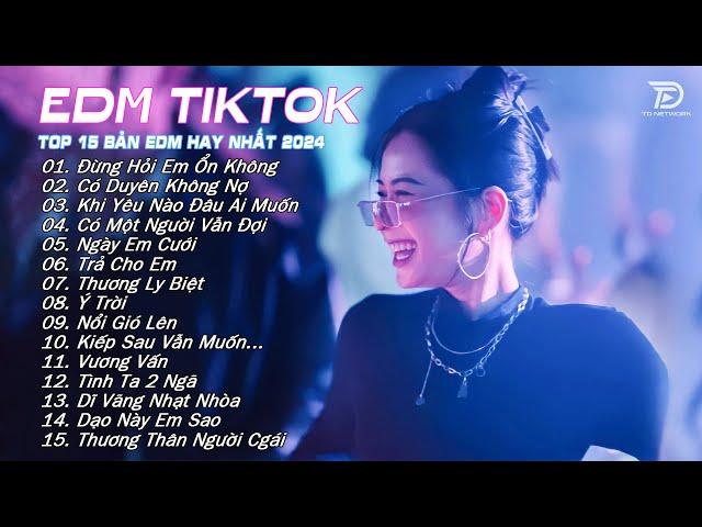 Đừng Hỏi Em Ổn Không Remix - BXH Nhạc Trẻ Remix Hot Nhất Hiện Nay  Top 15 Bản EDM Hay Nhất 2024