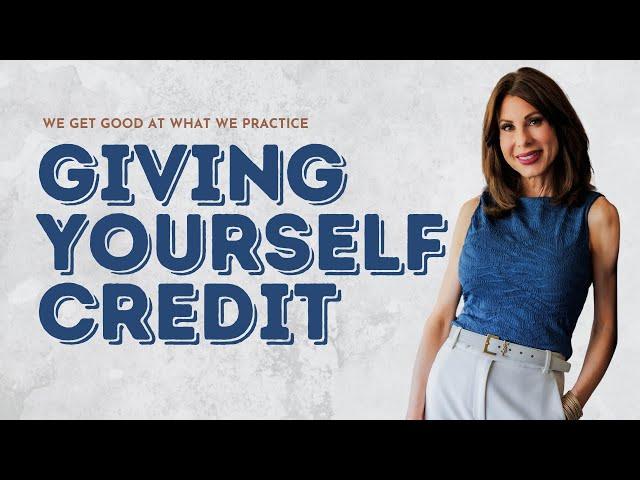 Give Yourself The Credit | Self Coaching