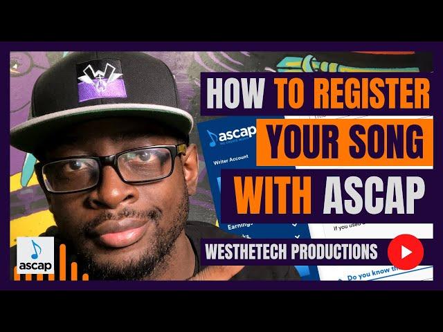 HOW TO REGISTER YOUR SONG WITH ASCAP | MUSIC INDUSTRY TIPS | TECHTIPS | WESTHETECH PRODUCTIONS