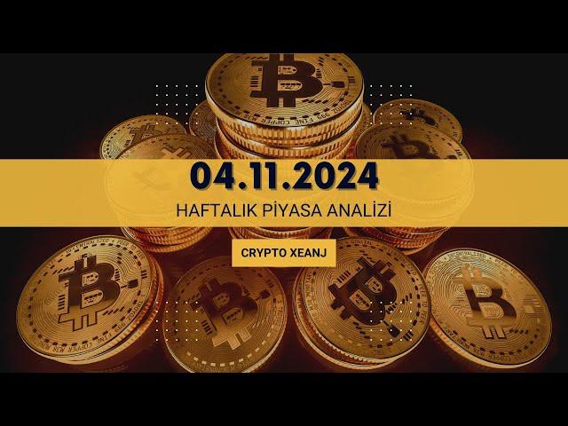 "Bitcoin'da Fırsat: Amerika Seçimleri Öncesi Long Pozisyon"/04.11.2024 Haftalık Piyasa Analizi