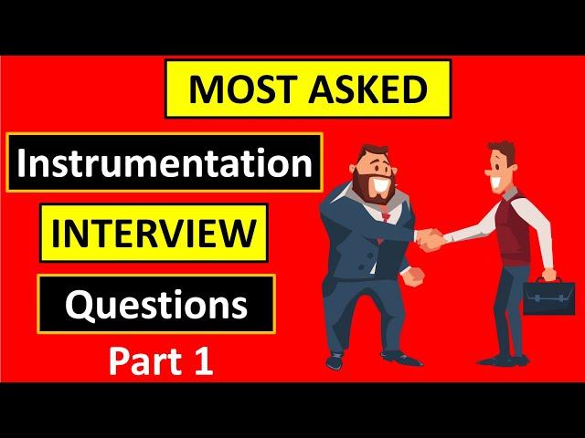 TOP 3 Most asked Instrumentation Interview Questions and Answers