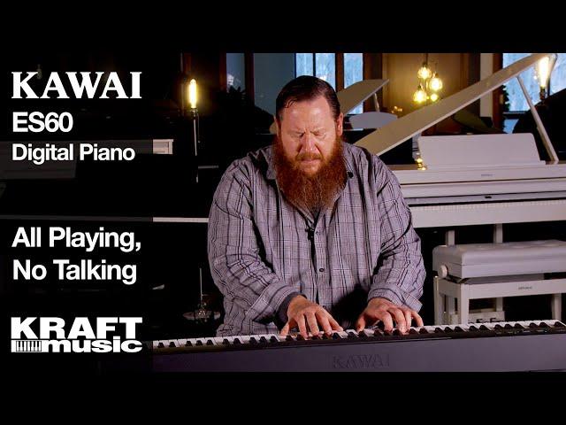 Kawai ES60 Digital Piano - All Playing, No Talking